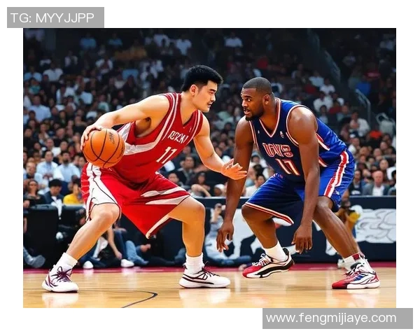 姚明领衔对抗湖北球队展现篮球魅力与竞技精神的精彩对决